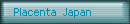 Placenta  Japan