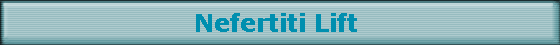 Nefertiti Lift 